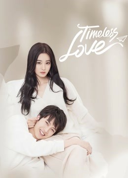 مسلسل حب غير منتهي Timeless love موسم 1 مترجم