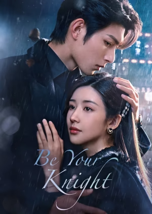 مسلسل كن فارسك /Be Your Knight مترجم