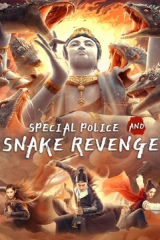 مشاهدة فيلم Special Police and Snake Revenge 2021 مترجم