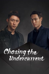 مسلسل Chasing The Undercurrent / مطاردة التيار الخفي مترجم