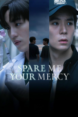 مسلسل اعفني من شفقتك / Spare Me Your Mercy مترجم