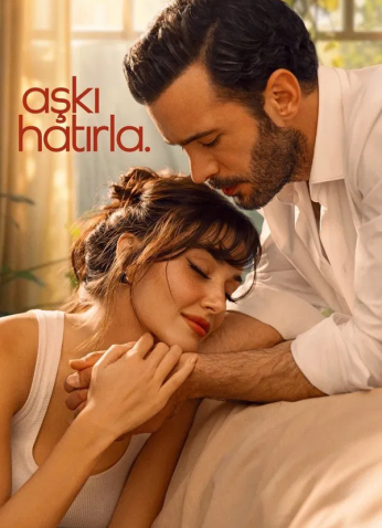 مسلسل تذكر الحب/ Aşkı Hatırla مترجم